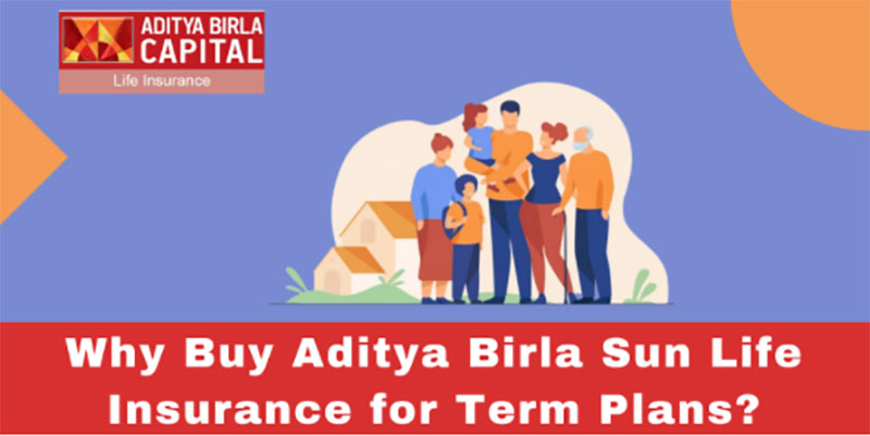 Why Buy Aditya Birla Sun Life Insurance for Term Plans?