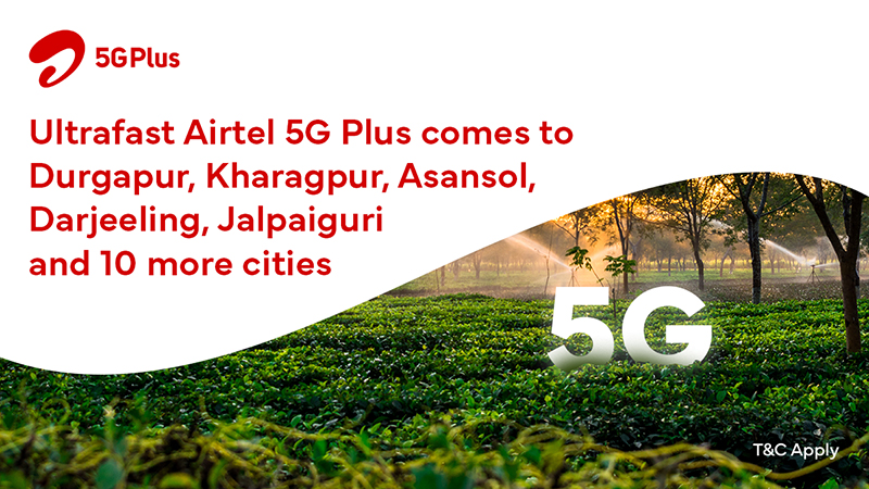 Airtel 5G Plus now live in 16 cities of West Bengal