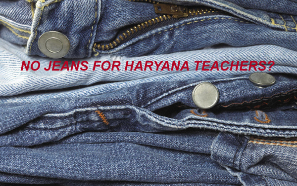 Haryana teachers set to bid adieu to jeans?