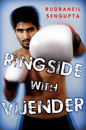 Juggernaut Booksâ€™ Ringside With Vijender by Rudraneil Sengupta goes live