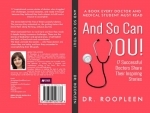 Book review: And So Can You by Dr Roopleen, stories of 17 successful doctors