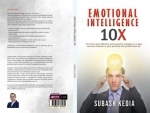 Author interview: Subash Kedia says 'Emotional Intelligence 10X' is about creating a win-win situation 