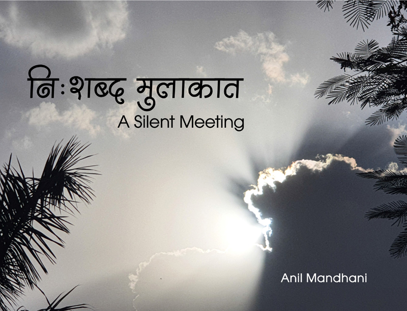 Author interview: Anil Mandhani on his bilingual book of poems ‘Nishabd Mulakat: A Silent Meeting’