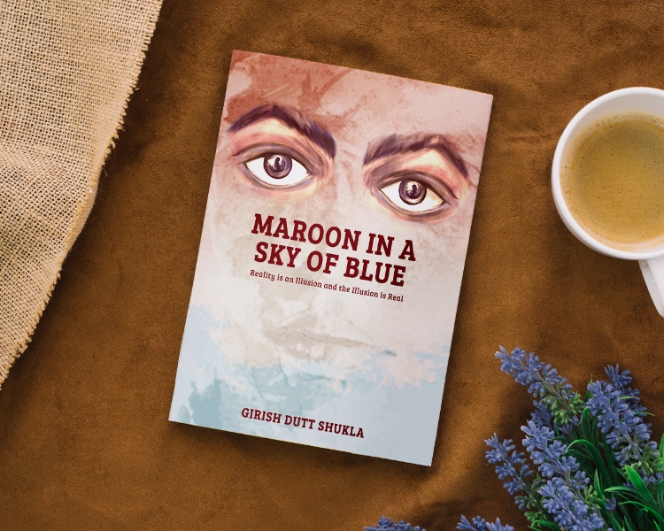 Girish Dutt Shukla's debut novel Maroon In A Sky of Blue deals with mental health issue