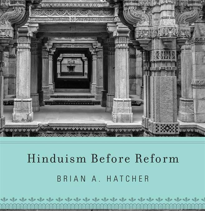 Brian Hatcher's 'Hinduism Before Reform' sketches radical view of contemporary Hinduism