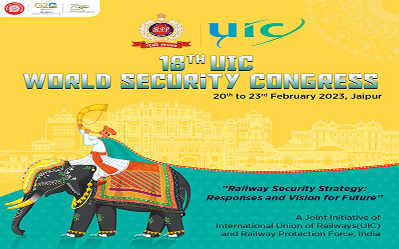18th UIC World Security Congress organized by Railway Protection Force Convenes