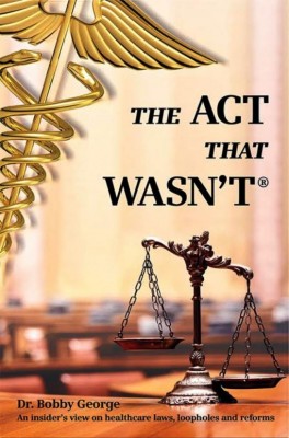 Dr Bobby George speaks on healthcare laws in his book 'The Act that Wasnâ€™t'