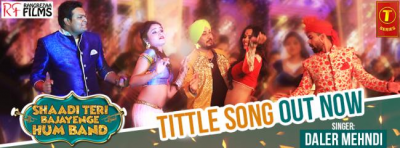 After Bahubali 2 Daler Mahendi is back with Shaadi Teri Bajayenge Hum Band