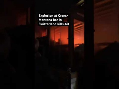 Deadly explosion at Crans-Montana bar in Switzerland