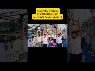 Yoga practice at Kolkata's Howrah Bridge ahead of International Yoga Day on June 21