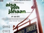 First poster of 'Aisa Yeh Jahaan' released