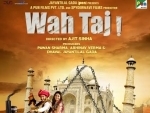  Wah Taj poster unveiled