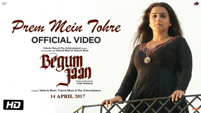 Begum Jaan first song Prem Me Tohre released