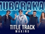 Making video of Mubarakan's title song released