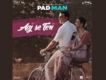  Makers to release Aaj Se Teri song from Padman tomorrow