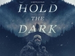 Netflix's Hold The Dark to premiere at TIFF 2018