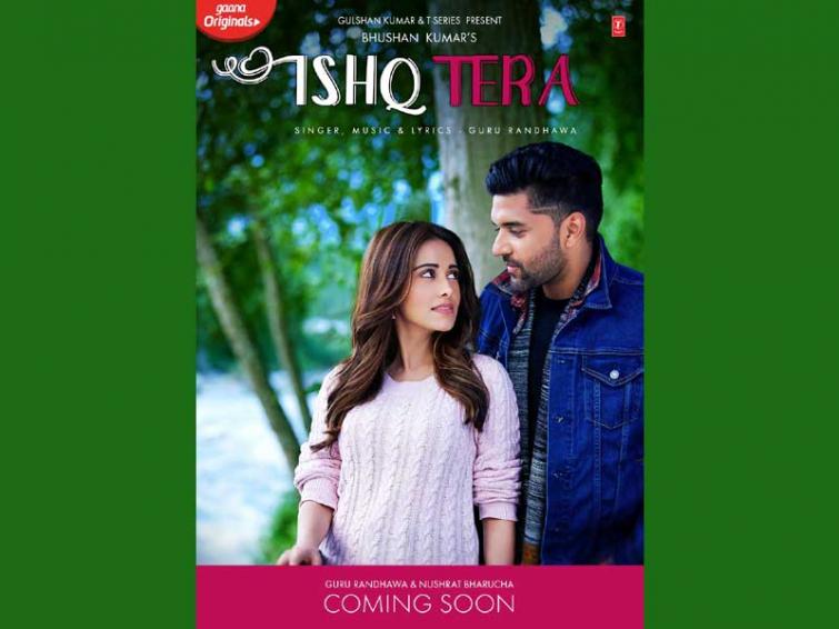 Ishq Tera teaser promises love tale of Guru Randhawa and Nushrat Bharucha