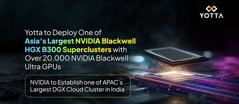 Yotta’s Mega AI Power Play: 20,736 NVIDIA Blackwell Ultra GPUs to ignite one of Asia’s largest superclusters