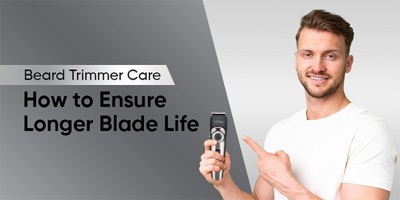 Beard Trimmer Care Guide for Longer Blade Life