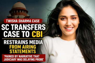 ‘Pained by narrative of delayed probe’: SC hands over Twisha Sharma case to CBI, restrains media