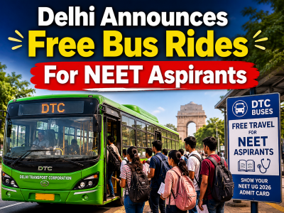 Free DTC bus travel for NEET candidates! Delhi govt makes major announcement