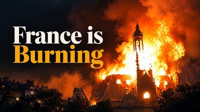 Why France Is Burning: The Far Left’s Complicity Under the Lens